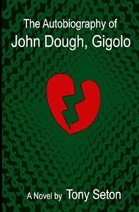 the autobiography of john dough, gigolo