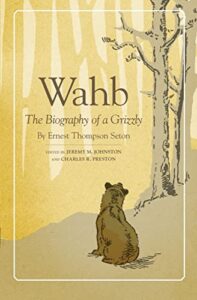 wahb: the biography of a grizzly