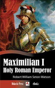 maximilian i, holy roman emperor (illustrated)