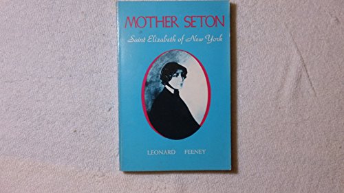 Mother Seton: Saint Elizabeth of New York (1774-1821)