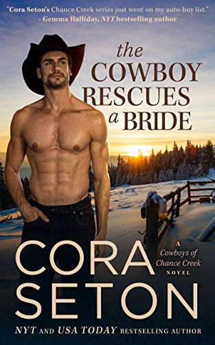 The Cowboy Rescues a Bride (Cowboys of Chance Creek Book 7)