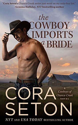 The Cowboy Imports a Bride (Cowboys of Chance Creek, Book 3)