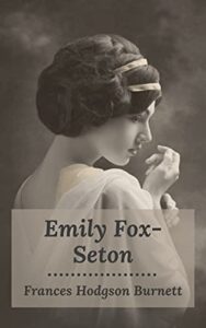 emily fox-seton: original classics and annotated