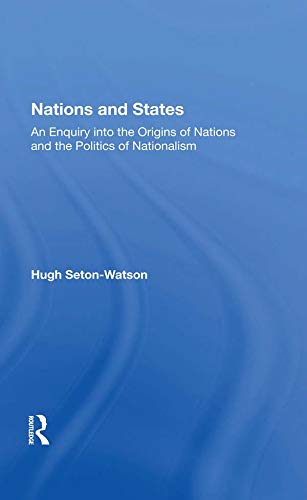 Nations And States: An Enquiry Into The Origins Of Nations And The Politics Of Nationalism