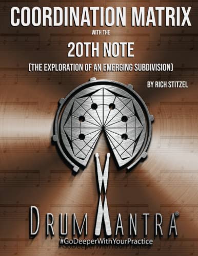 Coordination Matrix with the 20th Note: The Exploration of an Emerging Subdivision (20th Note Studies)