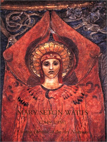 Mary Seton Watts (1849-1938): Unsung Heroine of the Art Nouveau