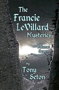 the francie levillard mysteries – volume seven