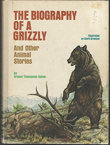 The biography of a grizzly,: And other animal stories