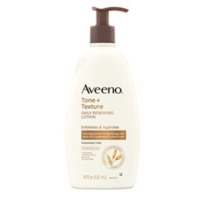 aveeno tone + texture daily renewing body lotion with prebiotic oat, gently exfoliates & hydrates sensitive skin, clinically proven to help bumpy, rough skin, fragrance-free, 18 fl. oz