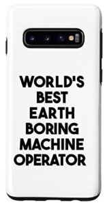 galaxy s10 world’s best earth boring machine operator case