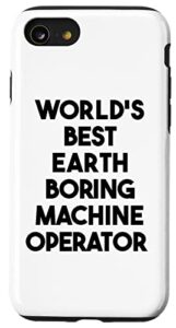 iphone se (2020) / 7 / 8 world’s best earth boring machine operator case