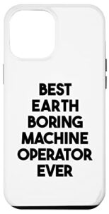 iphone 12 pro max best earth boring machine operator ever case