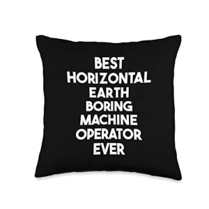 best horizontal earth boring machine operator ever throw pillow, 16×16, multicolor