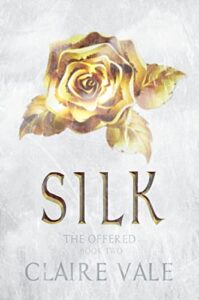 silk: a ya dystopian romance (the offered book 2)