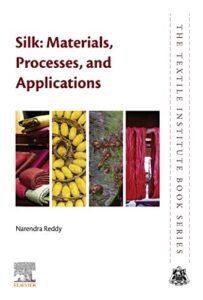 silk: materials, processes, and applications (the textile institute book)