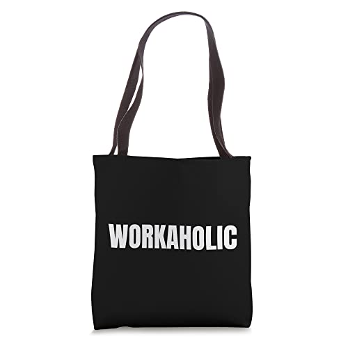 Workaholic Tote Bag