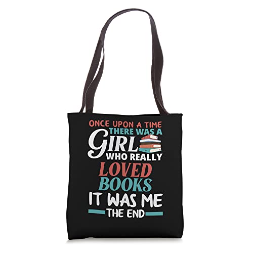 Womens Once Upon A Time A Girl Loved Books Book Lover Tote Bag