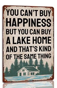 you can’t buy happiness but you can buy a lake home and that’s kind of the same thing metal tin sign vintage home wall decor for lake house home kitchen 8×12 inch