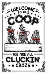 welcome to our coop we are all cluckin crazy chicken coop decor retro metal tin sign vintage sign for home coffee wall decor 12×16 inch