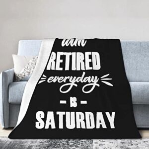i’m-retired-every-day-is-saturday-throw-blanket, warm soft cozy lightweight flannel fleece blankets for bed sofa couch