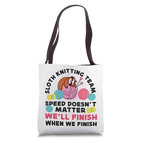 Knitting Knitter Sloth Sloth Knitting Team Speed Doesn't Tote Bag