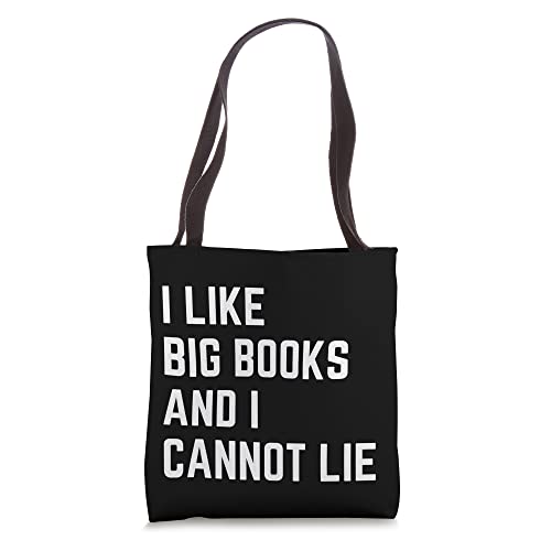 I Like Big Books And I Cannot Lie Funny Book Lover Tote Bag