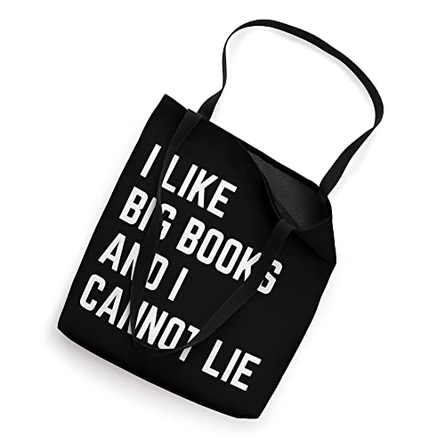 I Like Big Books And I Cannot Lie Funny Book Lover Tote Bag