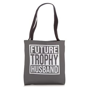 future trophy husbands | hilarious gifts for boyfriends men tote bag