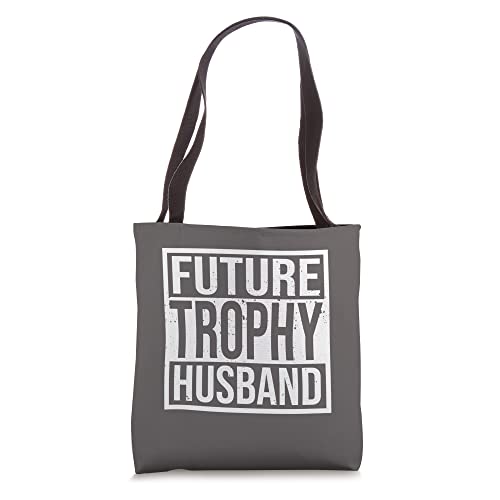 Future Trophy Husbands | Hilarious Gifts for Boyfriends Men Tote Bag