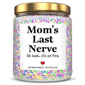 gifts for mom birthday gifts for mom women from daughter son unique novelty funny clove scented soy candle mom gifts for women new mom gifts mothers day thanksgiving presents moms last nerve
