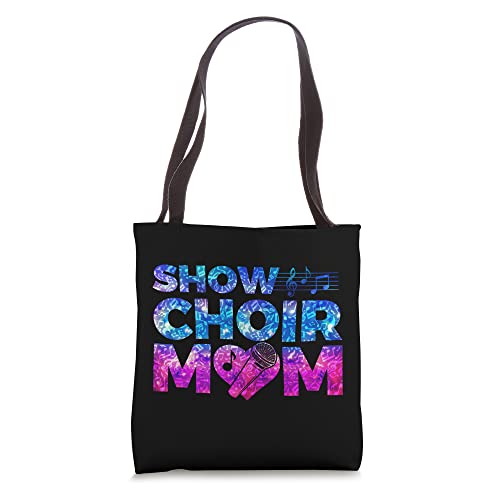 Show Choir Mom Musical Theater Theatre Parent Tote Bag