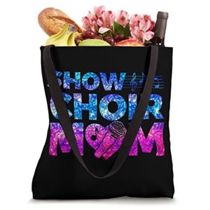 Show Choir Mom Musical Theater Theatre Parent Tote Bag