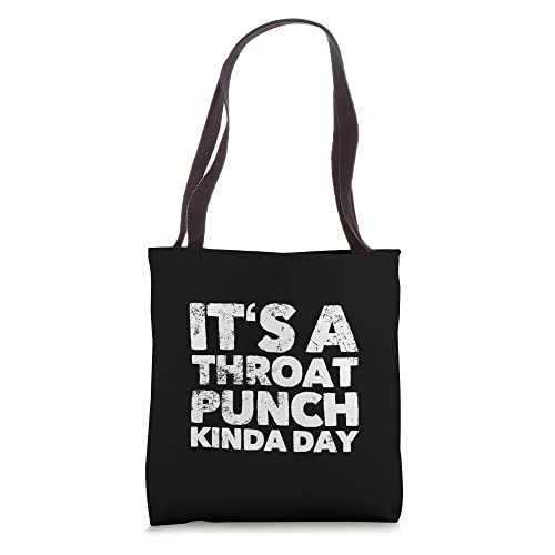 Its A Throat Punch Kinda Day Tote Bag