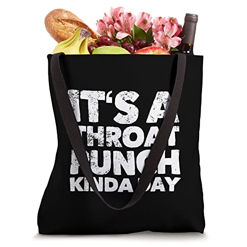 Its A Throat Punch Kinda Day Tote Bag