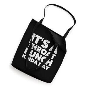 Its A Throat Punch Kinda Day Tote Bag