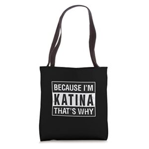 katina name, because i’m katina that’s why tote bag