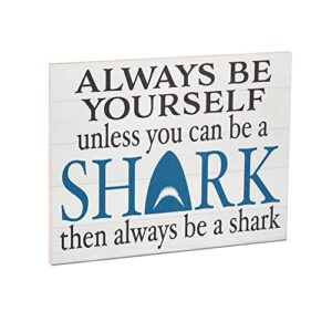 jennygems always be a shark wooden sign and wall hanging, shark gifts and decor, made in usa