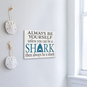 JennyGems Always Be a Shark Wooden Sign and Wall Hanging, Shark Gifts and Decor, Made in USA