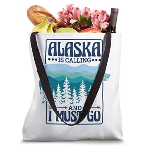 Alaska Is Calling And I Must Go, Bear and Nature Alaskan Tote Bag