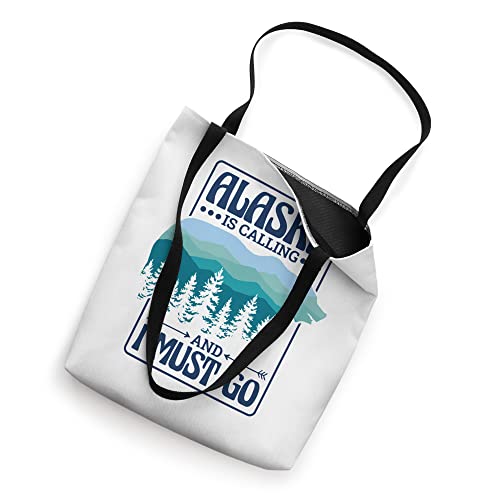 Alaska Is Calling And I Must Go, Bear and Nature Alaskan Tote Bag