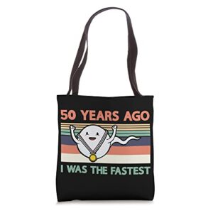 funny 50 years ago i was the fastest 50th birthday gag tote bag