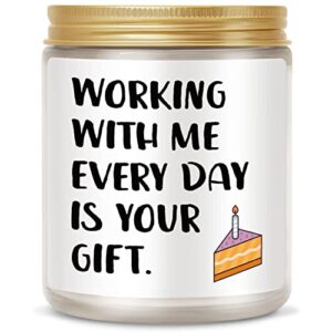 coworker gifts for women men,gift for coworkers,office funny gifts for coworkers,working with me everyday is your gift-lavender scented candle,birthday gifts,leaving gifts for coworker