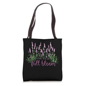 live life in full floral bloom inspirational tote bag