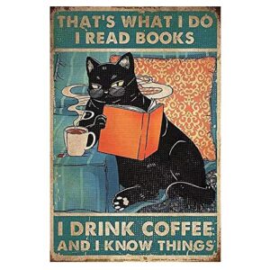 funny black cat metal tin sign- black cat that’s what i do i read book i drink coffee and i know things-vintage black cat metal sign plaque for home office cafe bar art wall decor 8×12 inches.