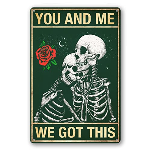 Retro Home Decor Metal Tin Sign, You and Me We Got This Retro Skeleton Aluminum Signs Vintage for Home Coffee Wall Art Decor