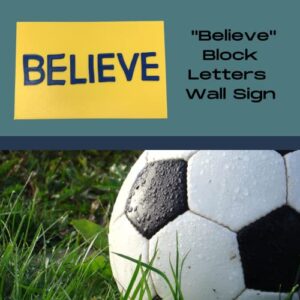 Believe Wall or Locker Room Block Letter Sign for Sports Fans | 11" W X 7" Tall | Decorate Office Wall, Home Gyms, Bar Decor | New 2023 Block Letter Edition (Block Letter)