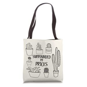 surrounded by pricks cactus pun tote bag