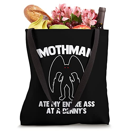 Mothman Ate My Entire Ass - Funny Saying Sarcastic Mothman Tote Bag