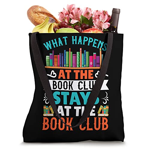 What Happens At The Book Club Stays At The Book Club Tote Bag