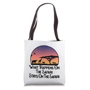 safari what happens on the safari stays on the safari tote bag